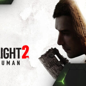 Geforce Nowa Dying Light 2 Stay Human Dahil Olmak Uzere 30 Yeni Oyun Geliyor 20220204 1