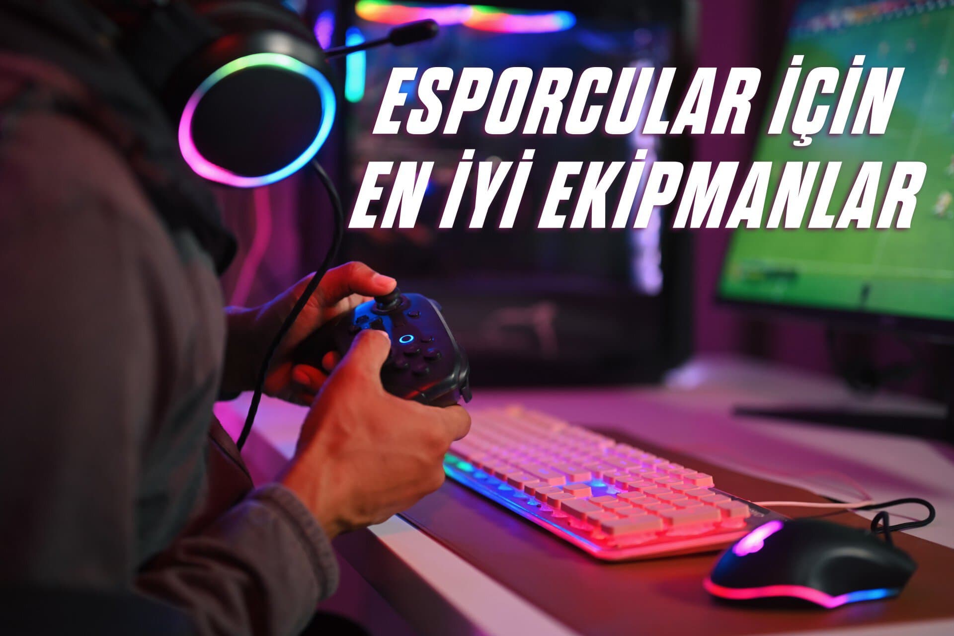 esporcular-icin-en-iyi-ekipmanlar--
