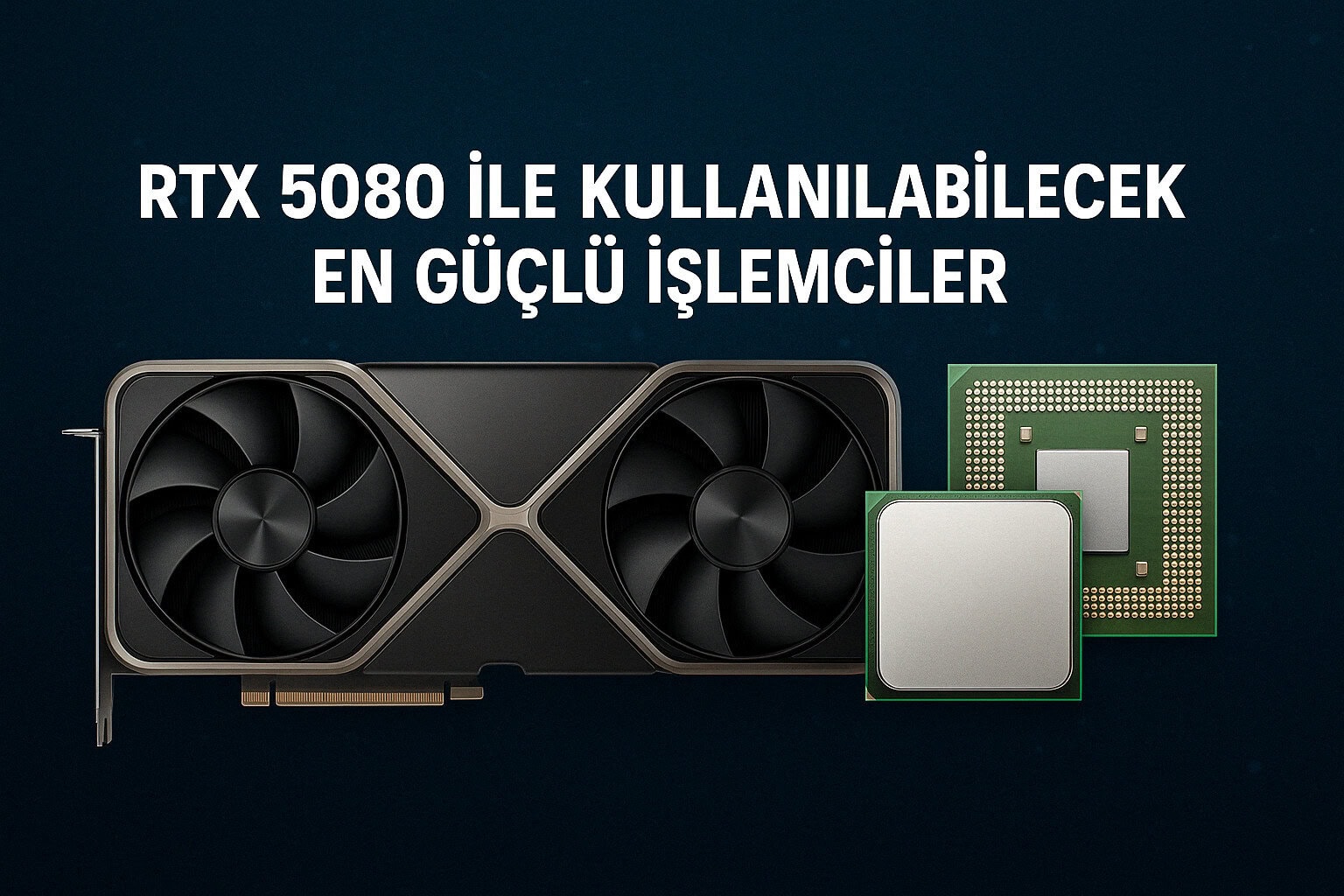 Rtx 5080 Ile Kullanilabilecek En Guclu Islemciler 2025