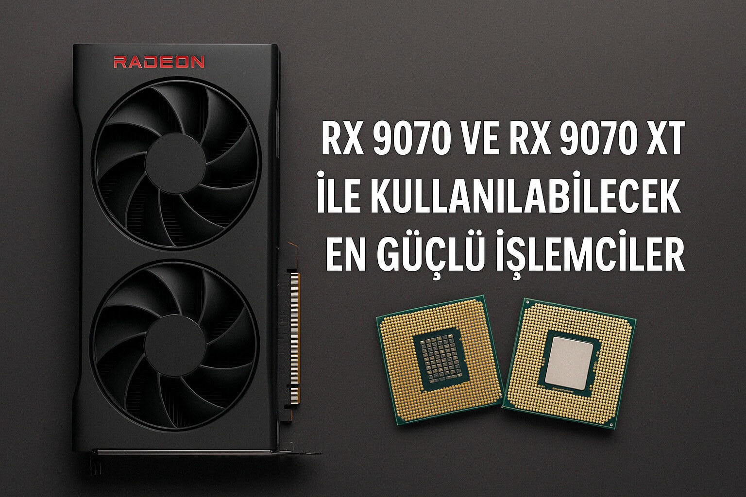 Rx 9070 Ve Rx 9070 Xt Ile Kullanilabilecek En Guclu Islemciler 2025 Rehberi