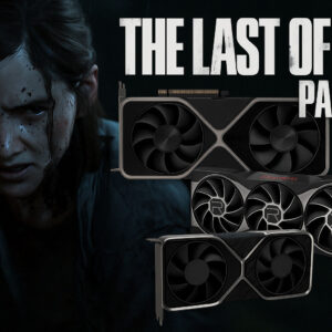 The Last Of Us Part Ii Pc Icin Tavsiye Edilen En Guclu Ekran Kartlari