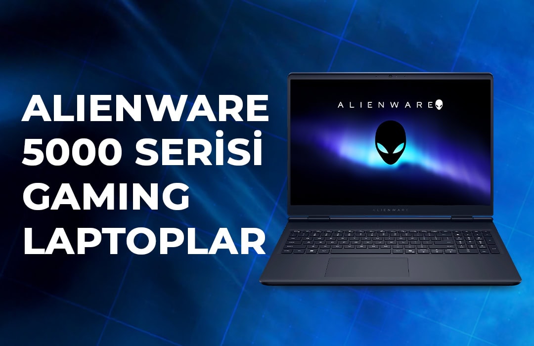 Alienware 5000 Serisi Gaming Laptoplar Oyun Dunyasinin Zirvesine Cikin