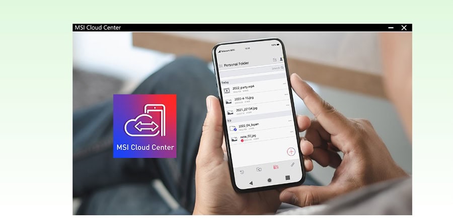 MSI Cloud Center uygulaması ile dosya paylaşımı ve yedekleme yaparken akıllı telefon kullanımı, hızlı ve güvenli dosya erişimi sağlıyor.