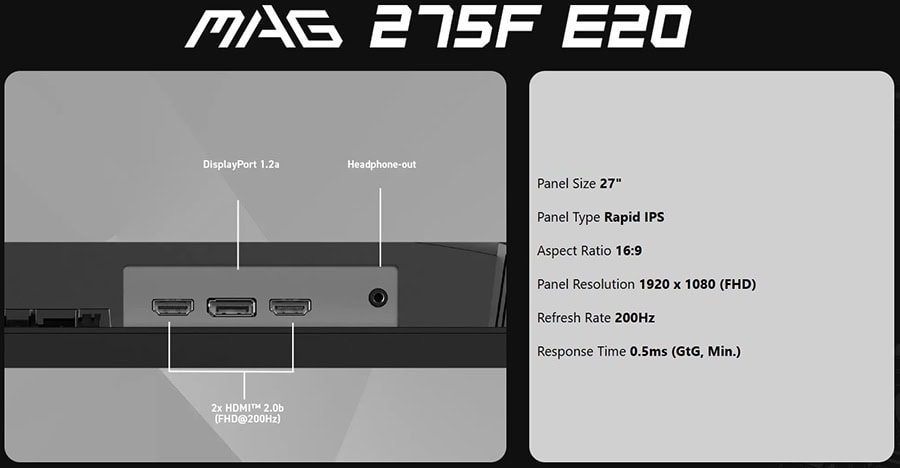 MSI MAG 275F E20 27 inç 200Hz Full HD Gaming Monitör, Adaptive Sync ve Rapid IPS teknolojisi ile yüksek performans ve net görüntü sağlar. 16:9 oranında, 1920 x 1080 çözünürlük ve 0.5ms tepki süresi ile.