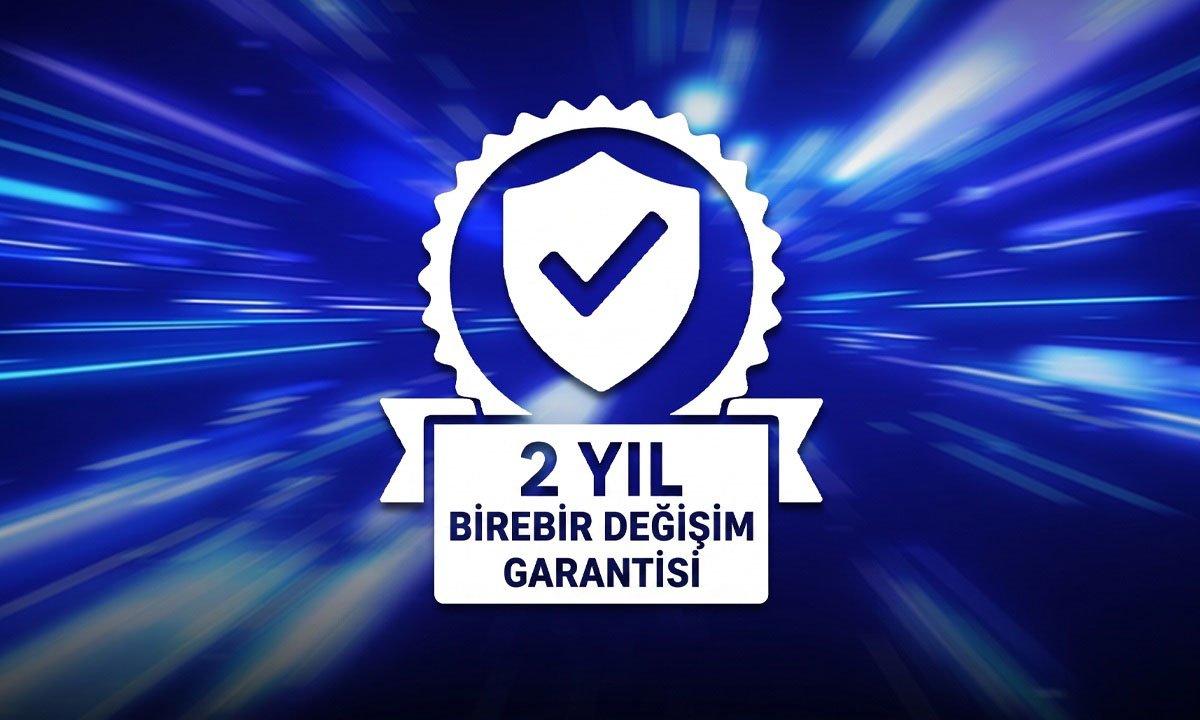 2 Yıl Birebir Değişim Garantisi