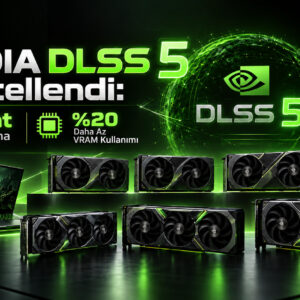 Nvidia Dlss 5 Güncellendi 2 Kat Hızlanma Ve Daha Az Vram Kullanımı 1